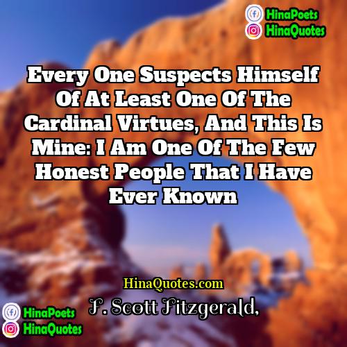 F Scott Fitzgerald Quotes | Every one suspects himself of at least
