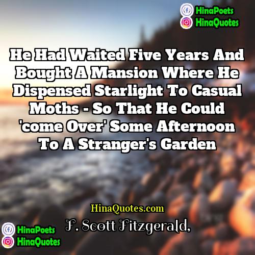 F Scott Fitzgerald Quotes | He had waited five years and bought