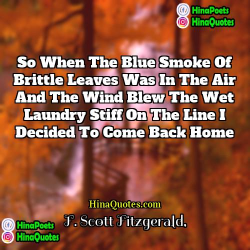 F Scott Fitzgerald Quotes | So when the blue smoke of brittle