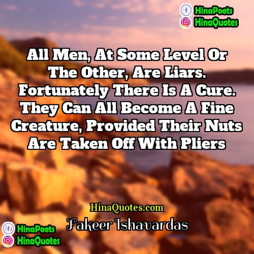 Fakeer Ishavardas Quotes | All men, at some level or the