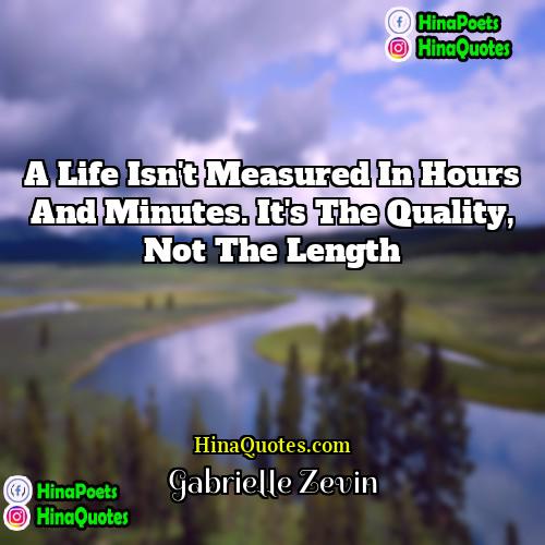 Gabrielle Zevin Quotes | A life isn