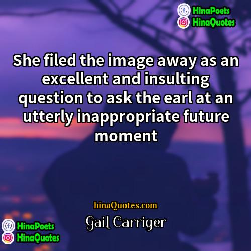 Gail Carriger Quotes | She filed the image away as an