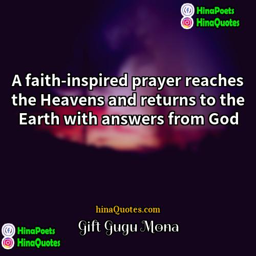 Gift Gugu Mona Quotes | A faith-inspired prayer reaches the Heavens and