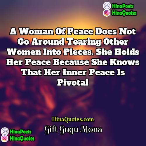 Gift Gugu Mona Quotes | A woman of peace does not go