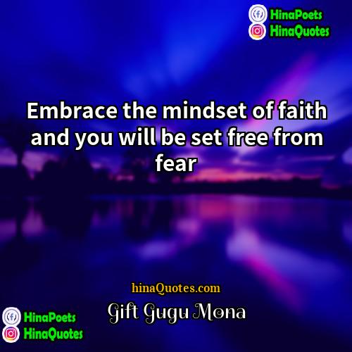 Gift Gugu Mona Quotes | Embrace the mindset of faith and you
