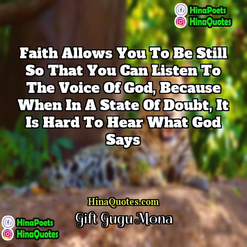 Gift Gugu Mona Quotes | Faith allows you to be still so