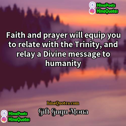 Gift Gugu Mona Quotes | Faith and prayer will equip you to