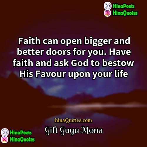 Gift Gugu Mona Quotes | Faith can open bigger and better doors