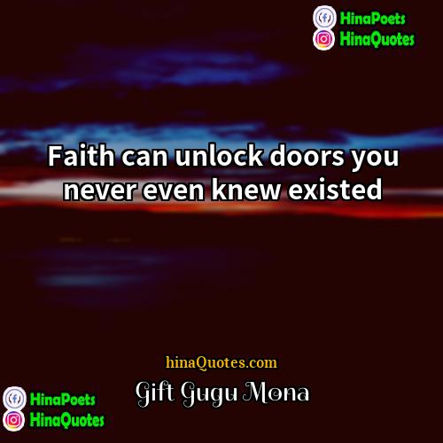 Gift Gugu Mona Quotes | Faith can unlock doors you never even