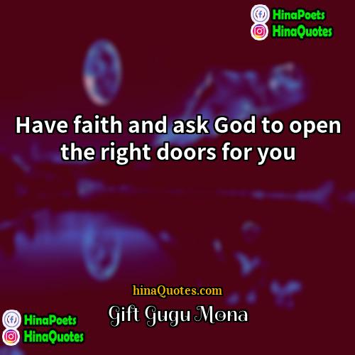 Gift Gugu Mona Quotes | Have faith and ask God to open