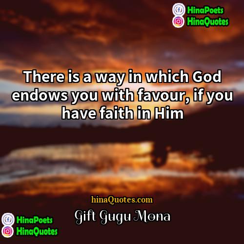 Gift Gugu Mona Quotes | There is a way in which God