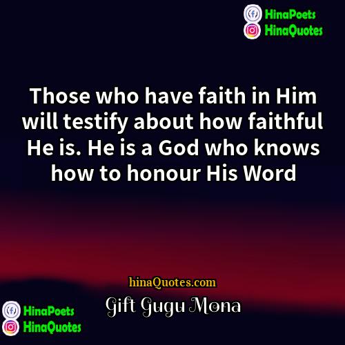 Gift Gugu Mona Quotes | Those who have faith in Him will