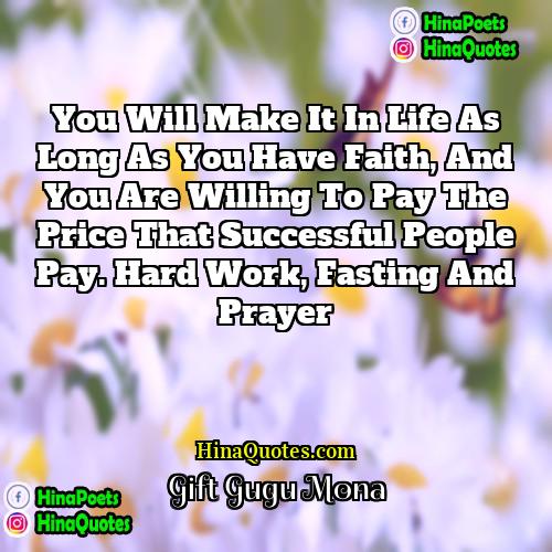 Gift Gugu Mona Quotes | You will make it in life as