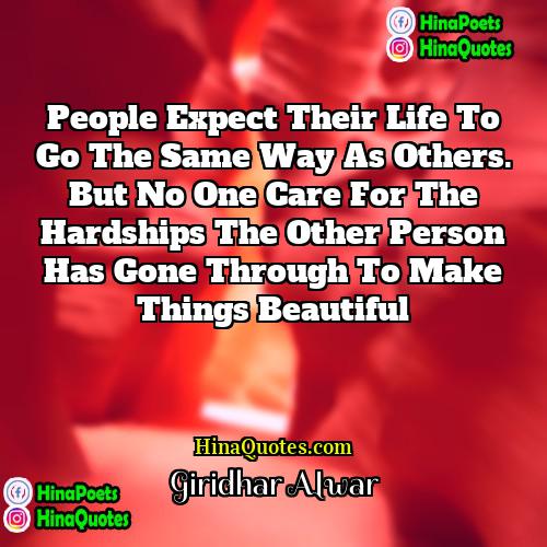Giridhar Alwar Quotes | People expect their life to go the