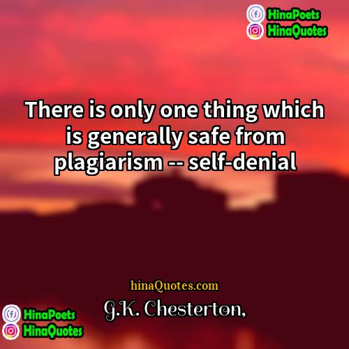 GK Chesterton Quotes | There is only one thing which is