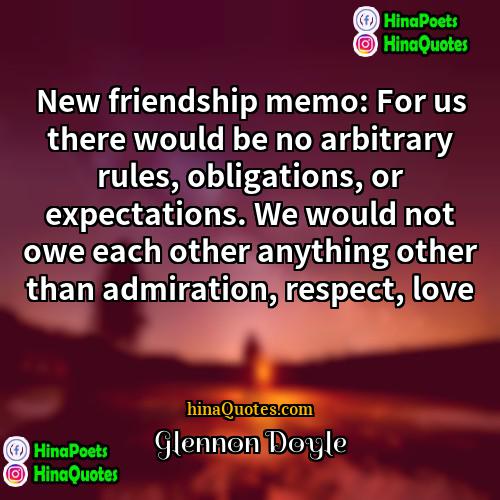 Glennon Doyle Quotes | New friendship memo: For us there would