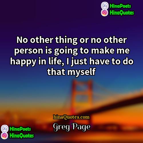 Greg Page Quotes | No other thing or no other person