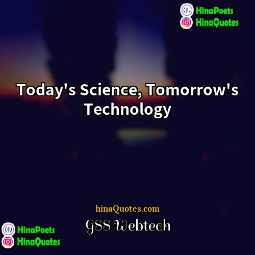 GSS Webtech Quotes | Today's Science, Tomorrow's Technology
  