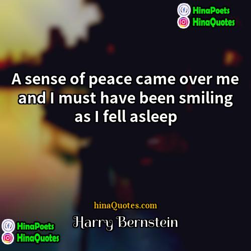 Harry Bernstein Quotes | A sense of peace came over me