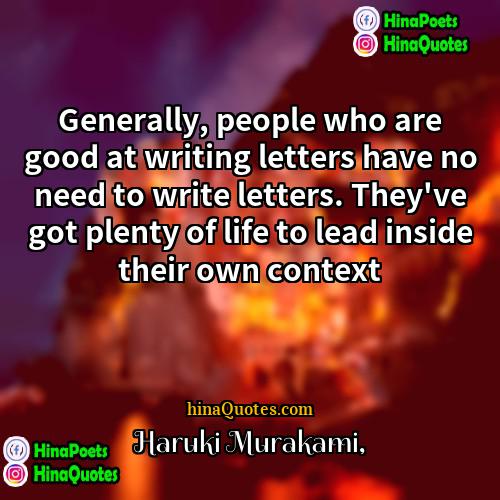 Haruki Murakami Quotes | Generally, people who are good at writing