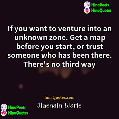 Hasnain Waris Quotes | If you want to venture into an