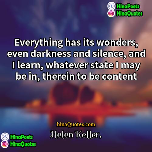 Helen Keller Quotes | Everything has its wonders, even darkness and