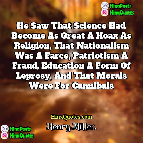 Henry Miller Quotes | He saw that science had become as
