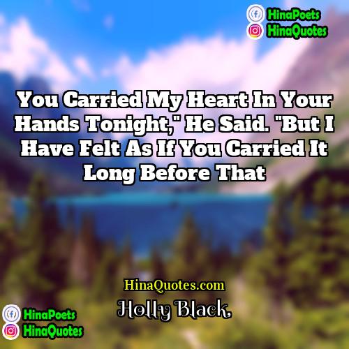 Holly Black Quotes | You carried my heart in your hands