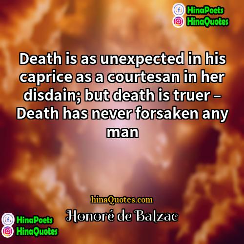 Honore de Balzac Quotes | Death is as unexpected in his caprice