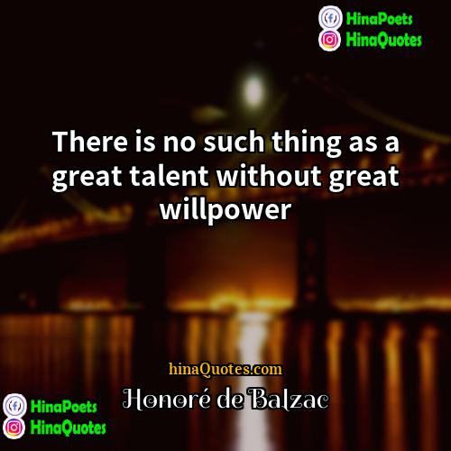 Honoré de Balzac Quotes | There is no such thing as a