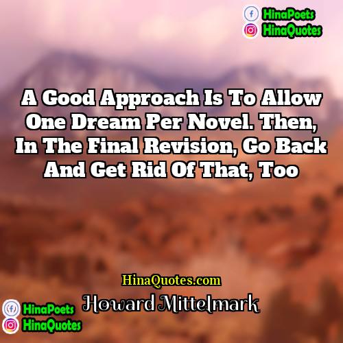 Howard Mittelmark Quotes | A good approach is to allow one
