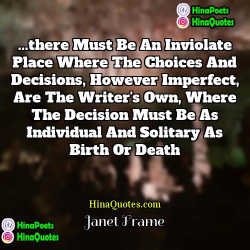 Janet Frame Quotes | ...there must be an inviolate place where
