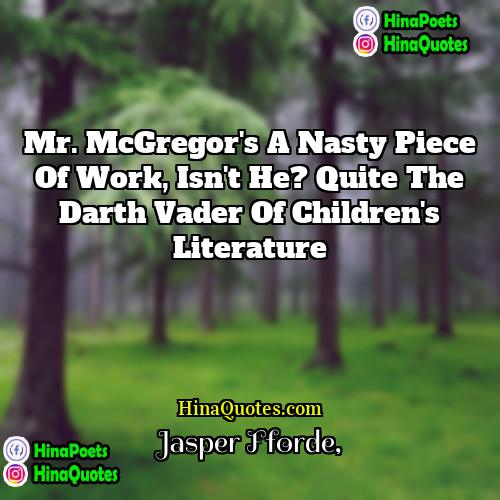 Jasper Fforde Quotes | Mr. McGregor