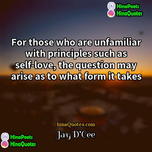 Jay DCee Quotes | For those who are unfamiliar with principles