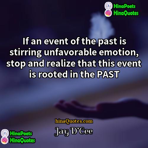 Jay DCee Quotes | If an event of the past is