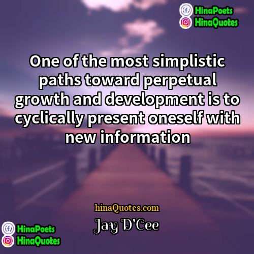Jay DCee Quotes | One of the most simplistic paths toward