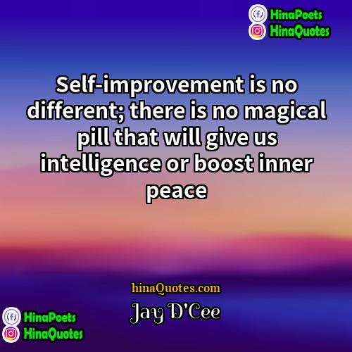 Jay DCee Quotes | Self-improvement is no different; there is no