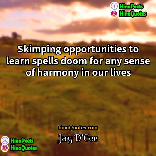 Jay DCee Quotes | Skimping opportunities to learn spells doom for