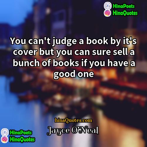 Jayce ONeal Quotes | You can't judge a book by it's