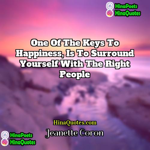 Jeanette Coron Quotes | One of the Keys to Happiness, is