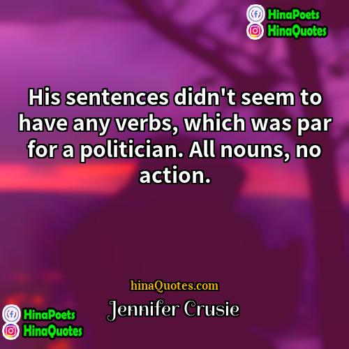 Jennifer Crusie Quotes | His sentences didn't seem to have any