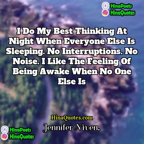 Jennifer Niven Quotes | I do my best thinking at night
