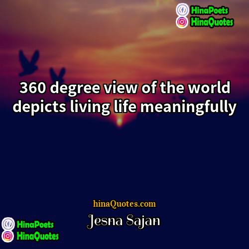 Jesna Sajan Quotes | 360 degree view of the world depicts
