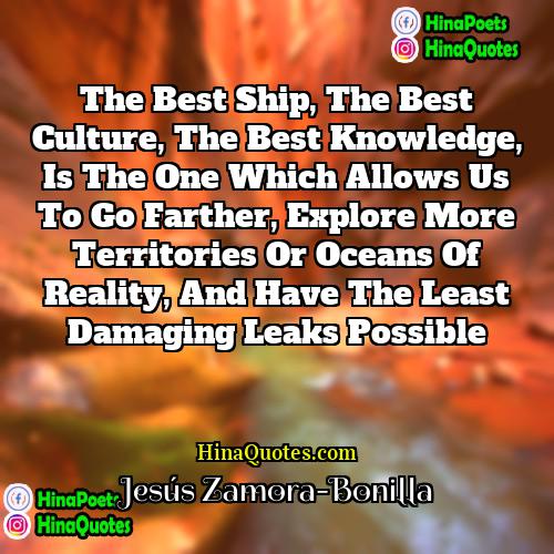 Jesús Zamora-Bonilla Quotes | The best ship, the best culture, the