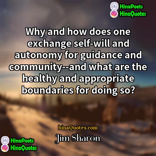 Jim Sharon Quotes | Why and how does one exchange self-will