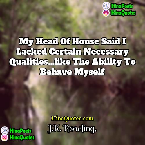 JK Rowling Quotes | My Head of House said I lacked