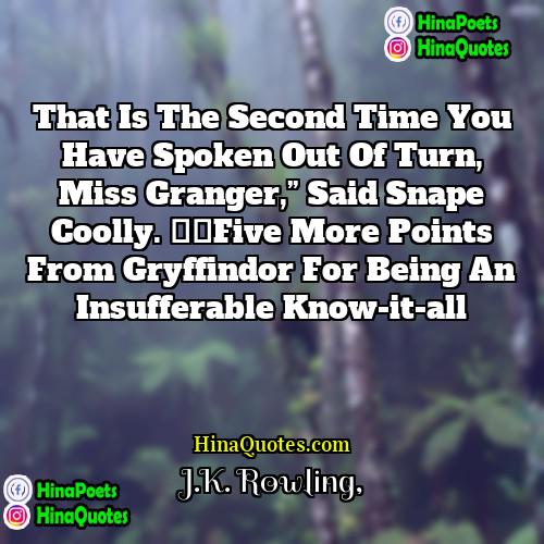 JK Rowling Quotes | That is the second time you have