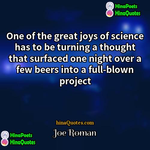 Joe Roman Quotes | One of the great joys of science