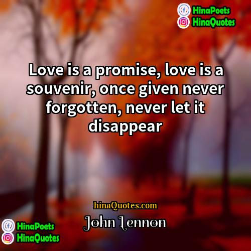 John Lennon Quotes | Love is a promise, love is a