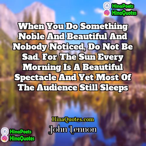 John Lennon Quotes | When you do something noble and beautiful